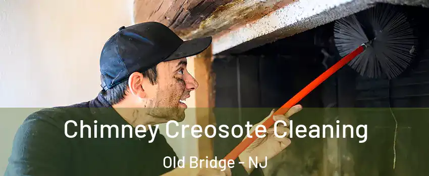  Chimney Creosote Cleaning Old Bridge - NJ