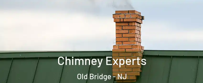 Chimney Experts Old Bridge - NJ