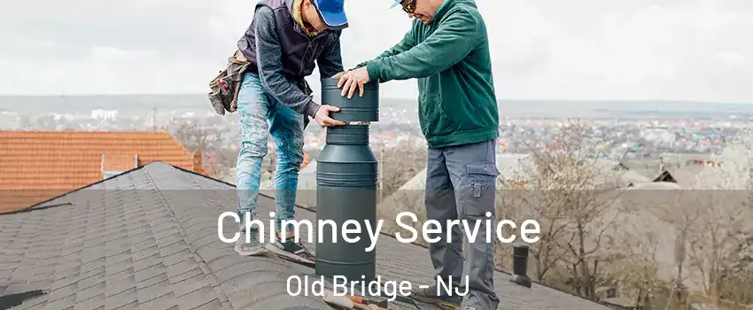  Chimney Service Old Bridge - NJ