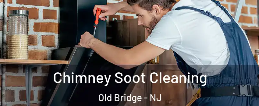  Chimney Soot Cleaning Old Bridge - NJ