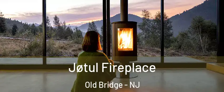  Jøtul Fireplace Old Bridge - NJ