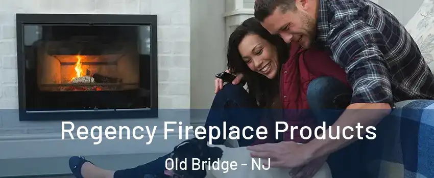  Regency Fireplace Products Old Bridge - NJ
