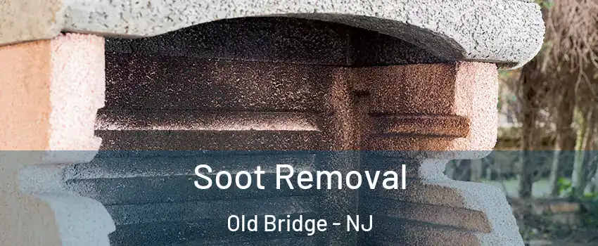  Soot Removal Old Bridge - NJ
