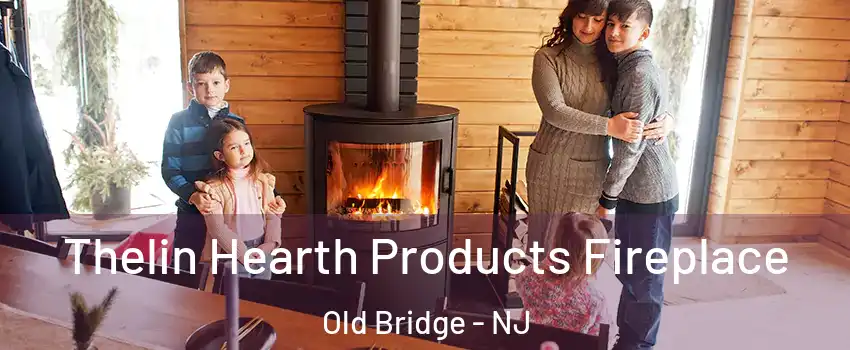 Thelin Hearth Products Fireplace Old Bridge - NJ