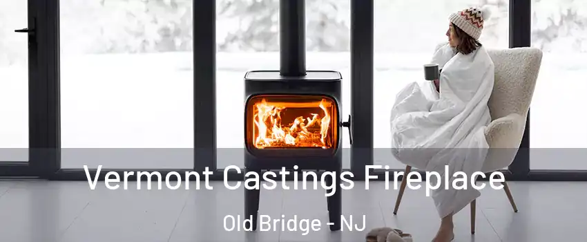  Vermont Castings Fireplace Old Bridge - NJ